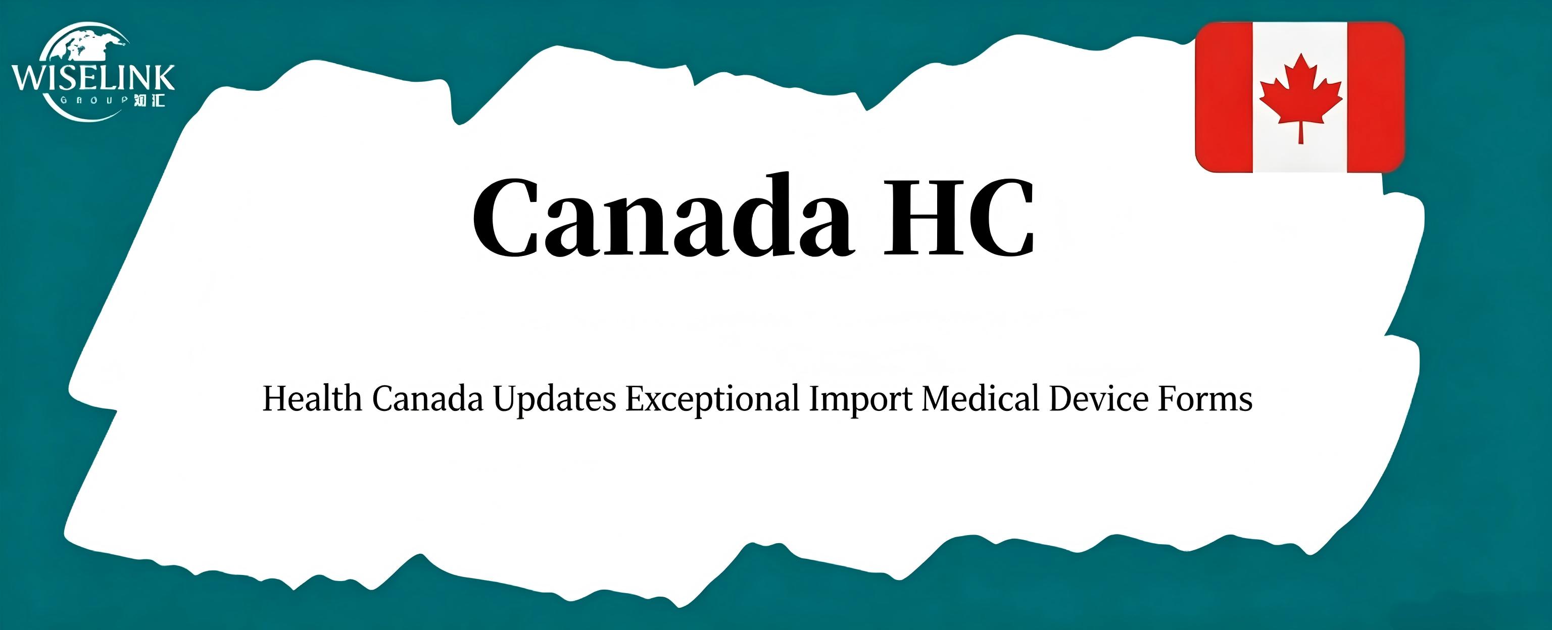 Canada Updates Exceptional Import Medical Device Forms With New Declaration Requirements