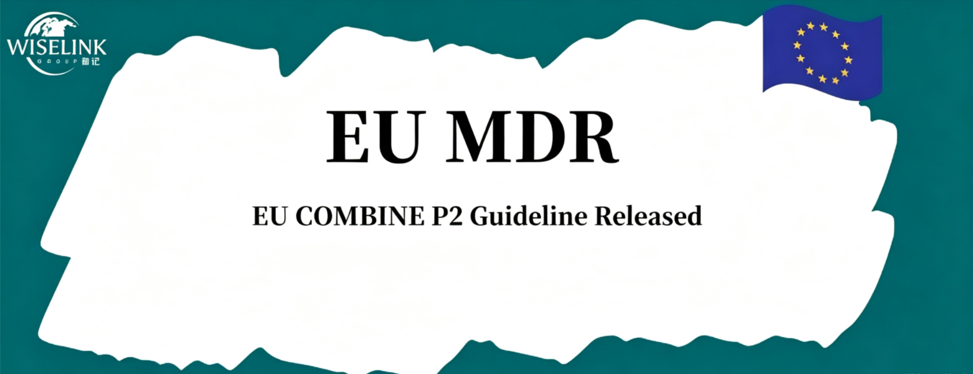 EU COMBINE P2 Guideline Released: Harmonisation & Simplification for Safety Reporting in Combined Medicinal‑Device Studies