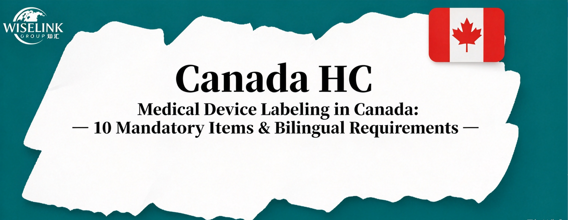 Medical Device Labeling in Canada: Interpretation of 10 Mandatory Label Items & Bilingual Requirements
